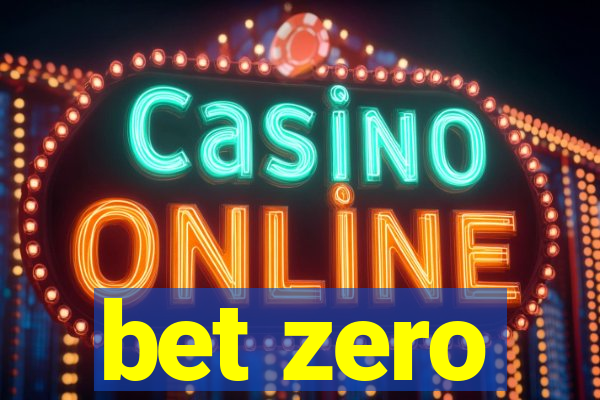 bet zero